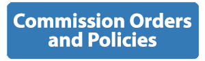 Commission Orders and Policies